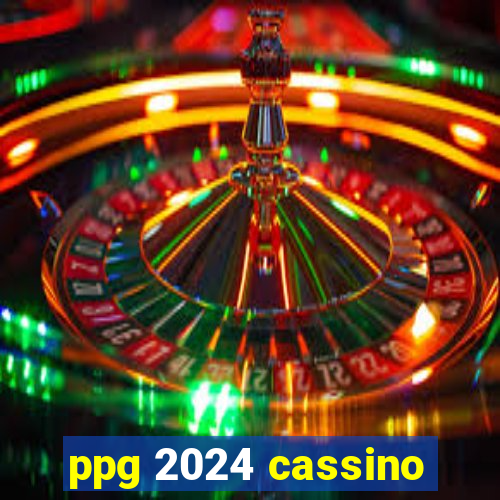 ppg 2024 cassino